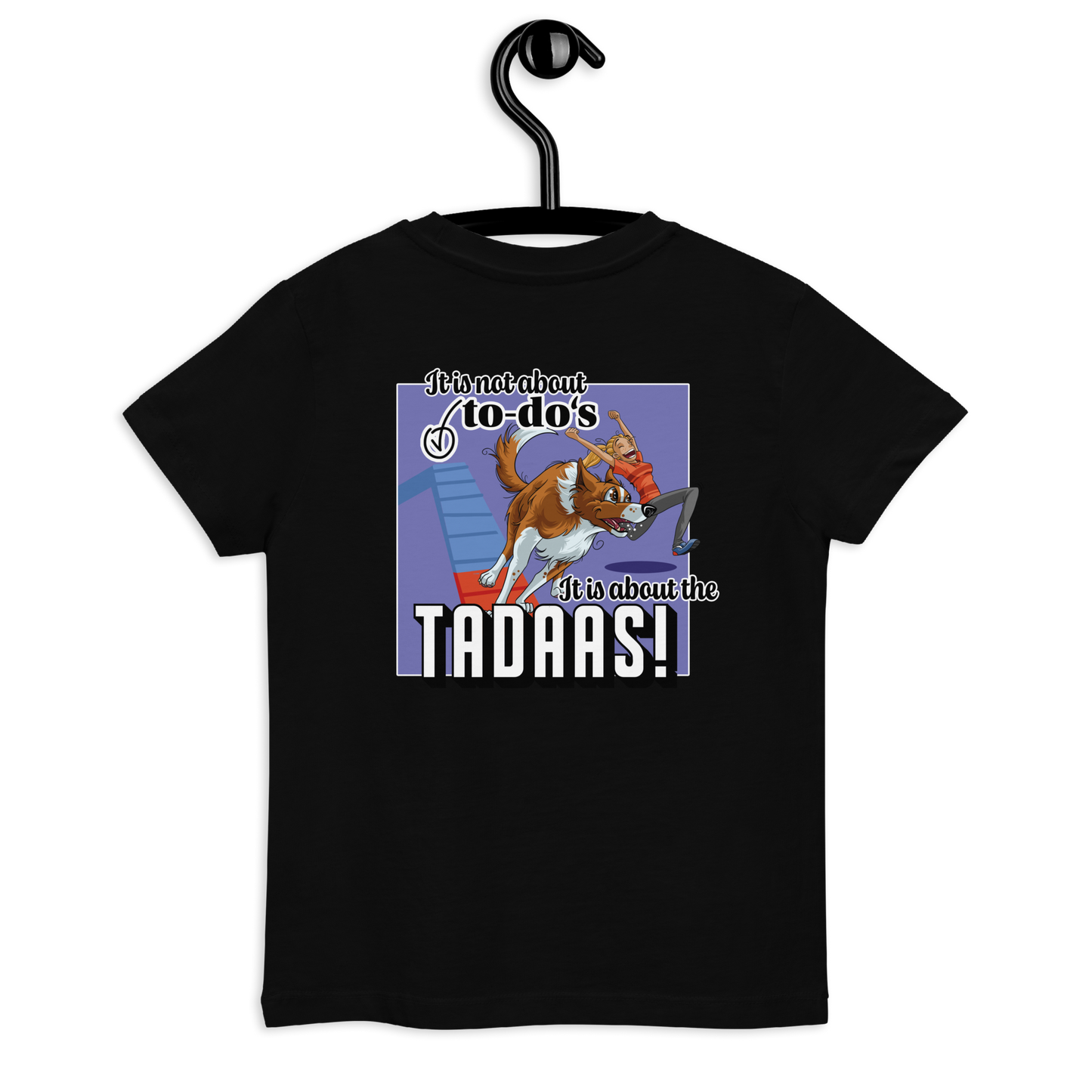 Bio Kids-T-Shirt "Tadaa" - Freche Grafik mit Hund und Aufschrift "It's not about the 40-4OS, it's about the TADAAS!"