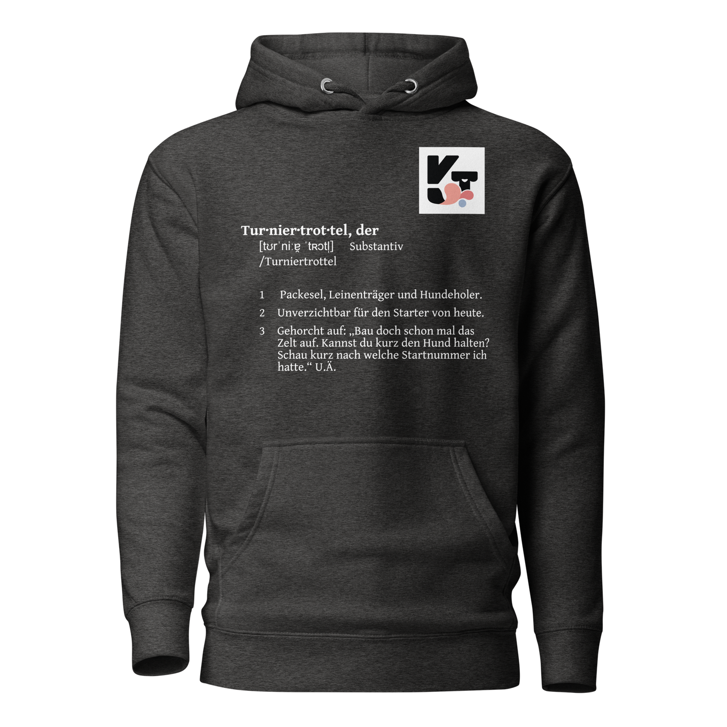 Unisex-Kapuzenpullover "Turniertrottel" - Ein modischer Hoodie der Marke Klexgetier für Hundehalter und Sportbegeisterte, der mit einer Definition des Begriffs "Turniertrottel" bedruckt ist.